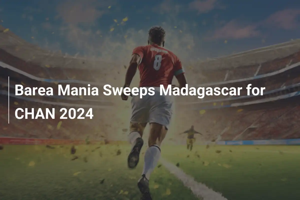 Frenesia Barea travolge il Madagascar per CHAN 2025