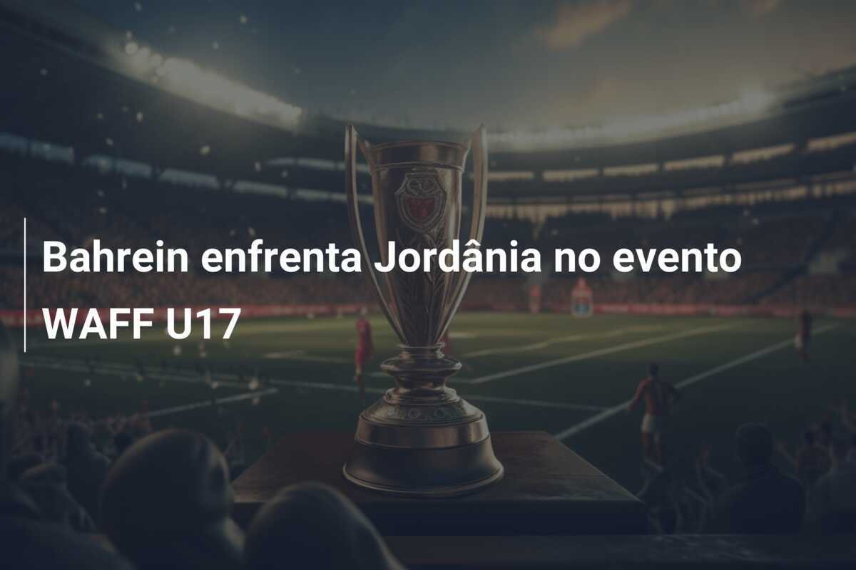Bahrein enfrenta Jordânia no evento WAFF U17