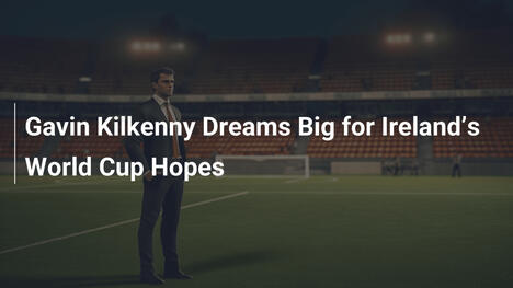 Gavin Kilkenny träumt groß für Irlands WM-Chancen