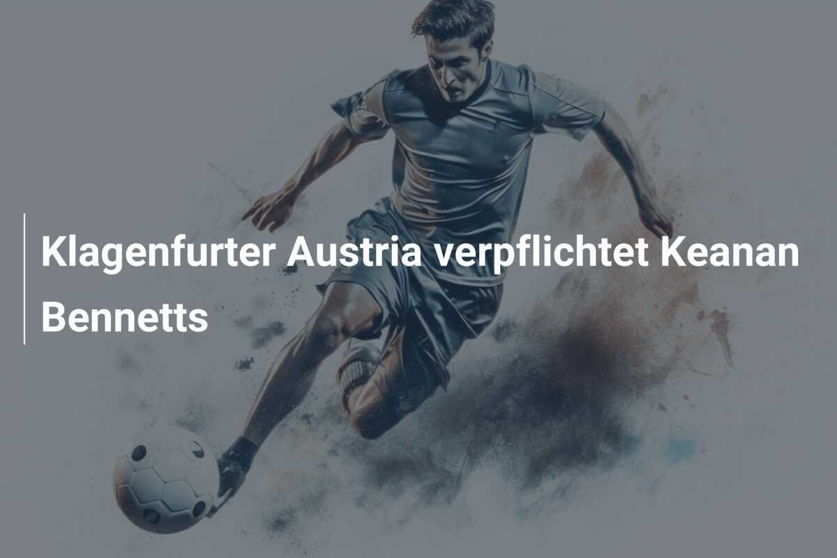 Klagenfurter Austria verpflichtet Keanan Bennetts