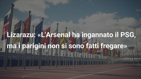 Lizarazu: "L'Arsenal ha ingannato il PSG, ma i parigini non si sono fatti fregare"