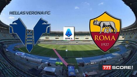 Verona vs Roma: Relegated Hellas Set to Play Spoiler in Roma's Champions League Chase
