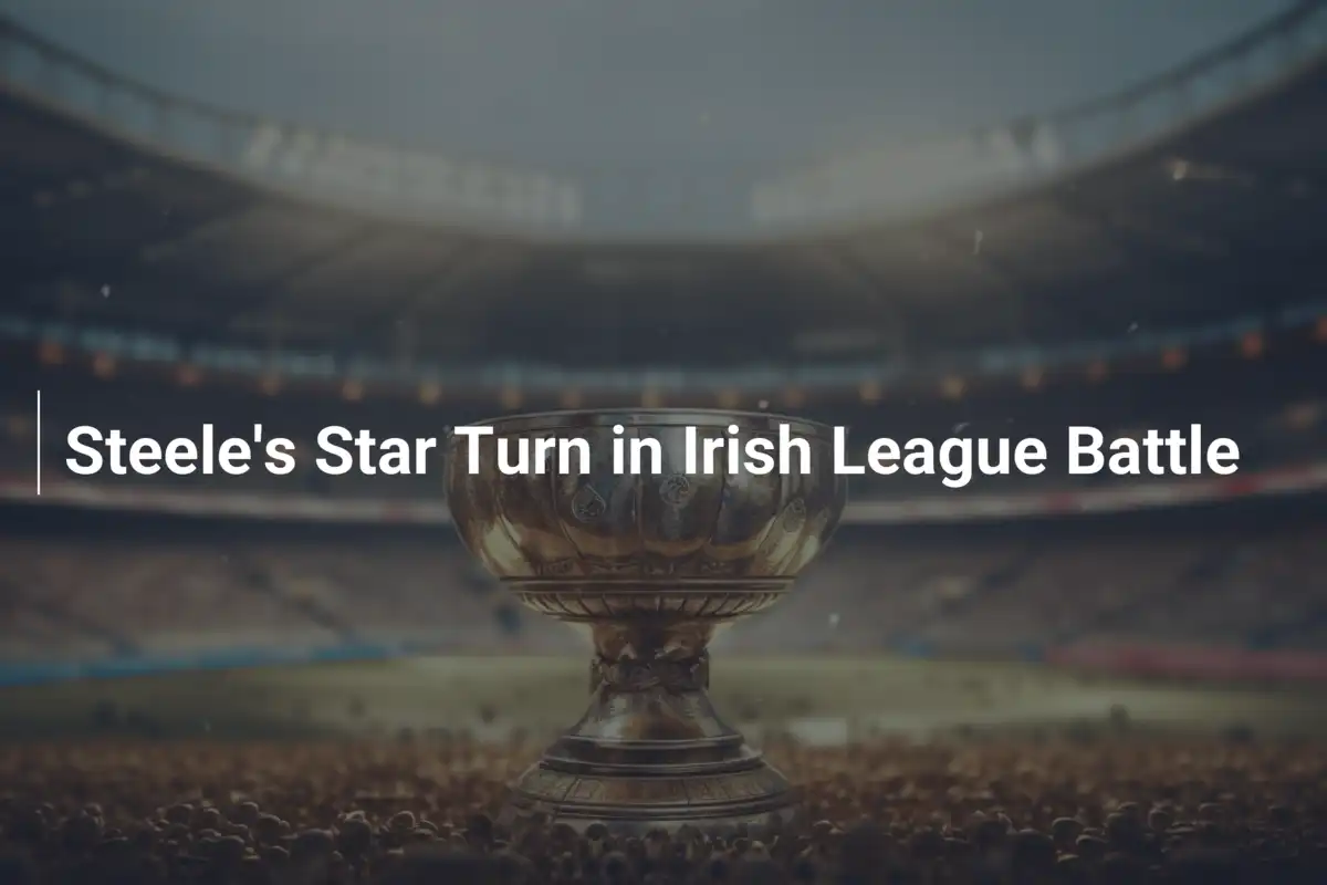 Steele's Star Turn in Irish League Battle