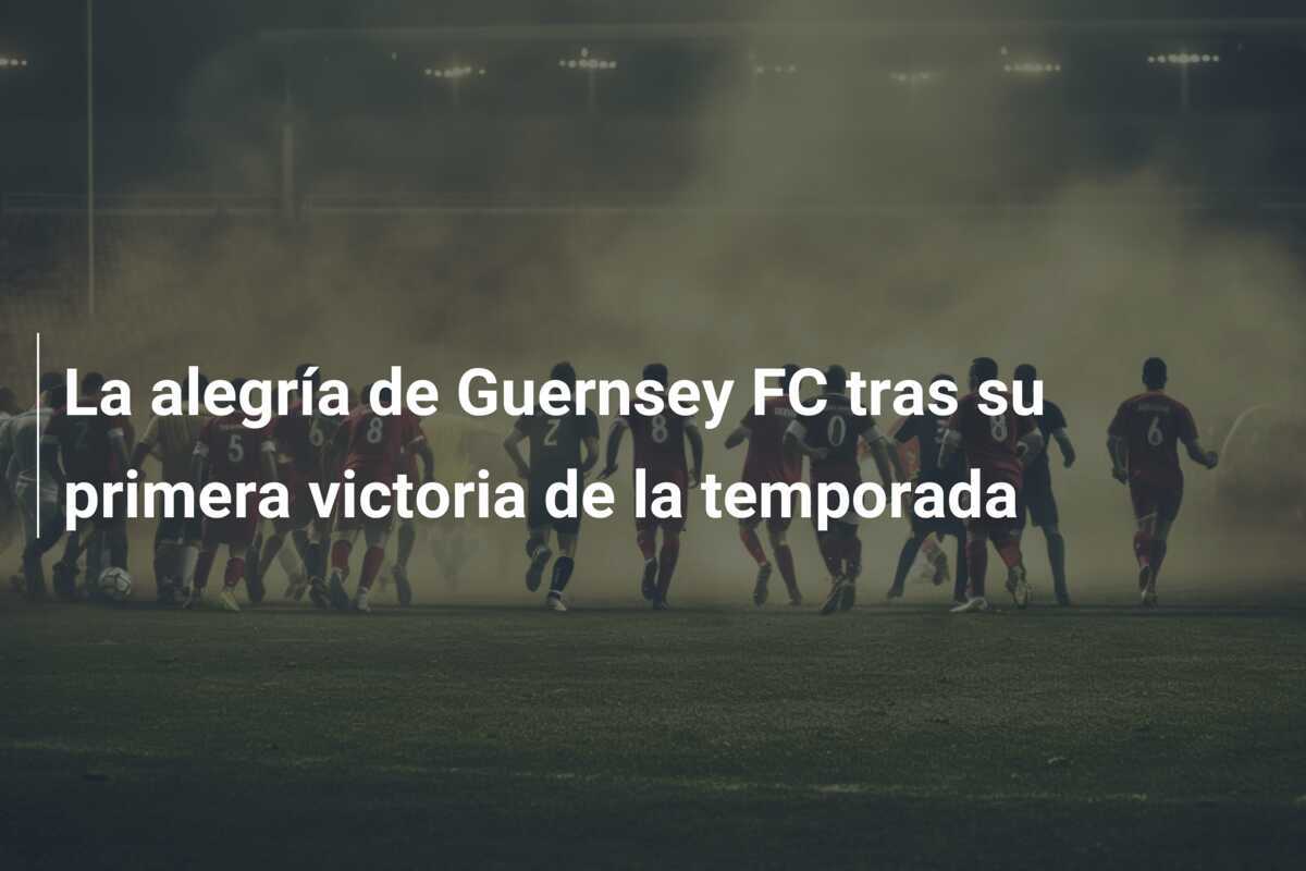 La alegría de Guernsey FC tras su primera victoria de la temporada
