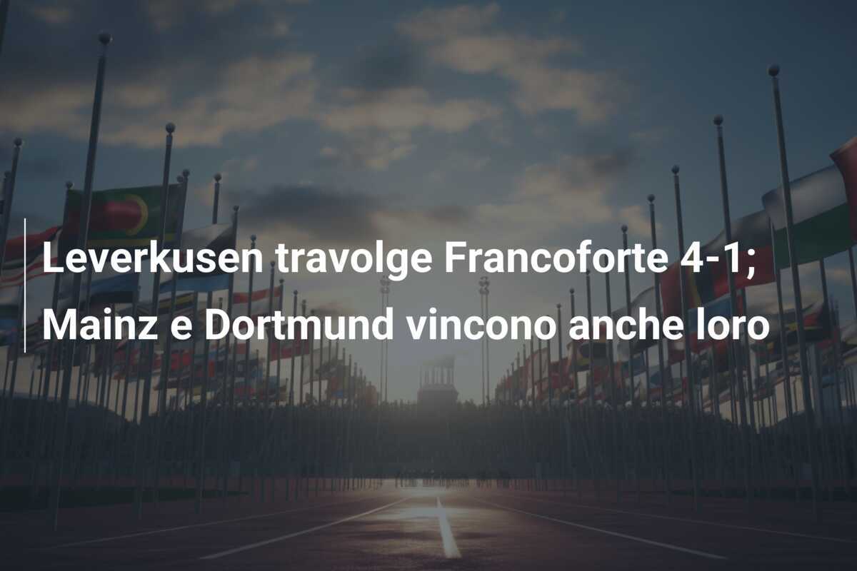 Leverkusen travolge Francoforte 4-1; Mainz e Dortmund vincono anche loro