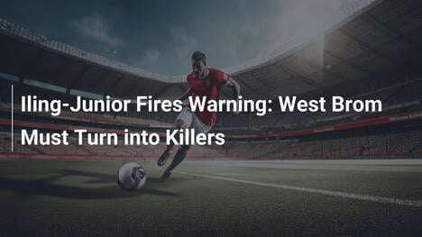Iling-Junior lance un avertissement : West Brom doit devenir des tueurs