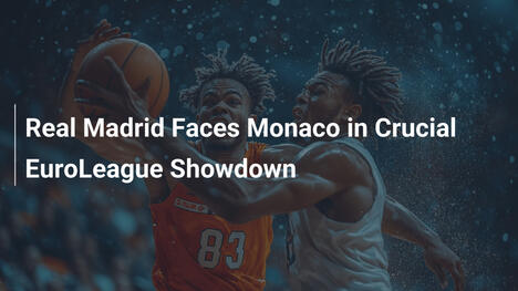 Real Madrid enfrenta Monaco em duelo crucial da EuroLeague