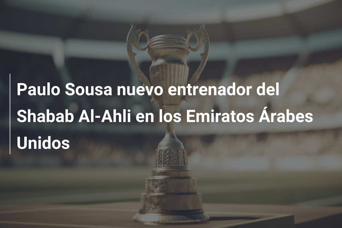 Paulo Sousa nuevo entrenador del Shabab Al-Ahli en los Emiratos Árabes Unidos