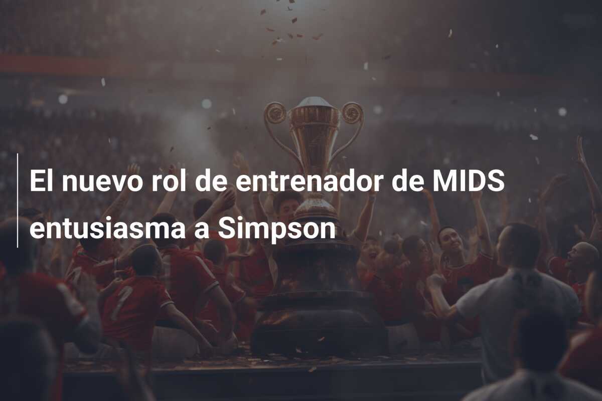 El nuevo rol de entrenador de MIDS entusiasma a Simpson