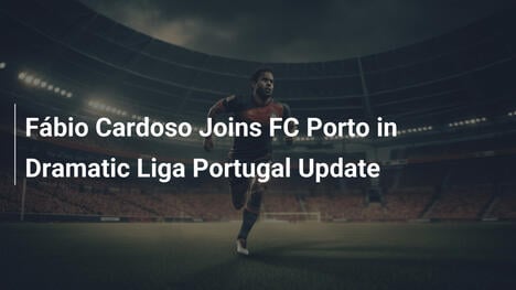 Fábio Cardoso llega al FC Porto en un cierre de mercado electrizante en la Liga Portugal