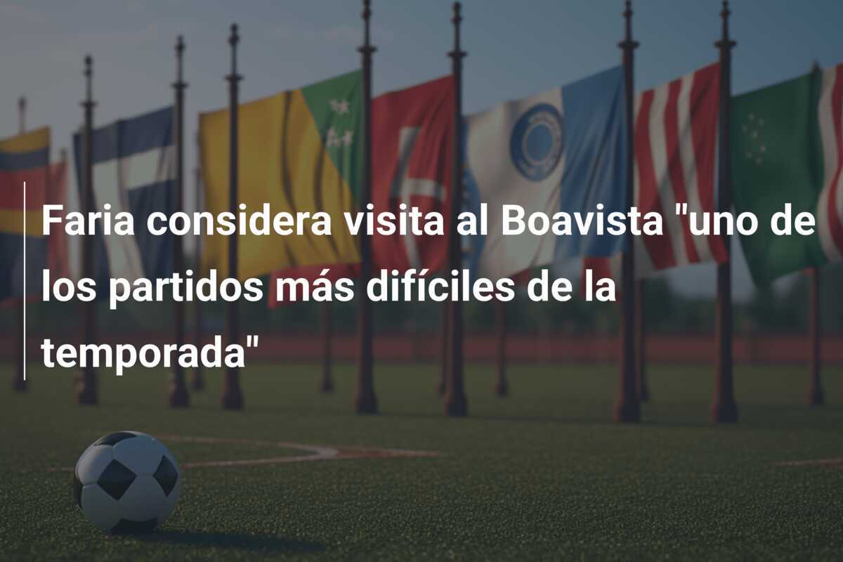 Faria considera visita al Boavista "uno de los partidos más difíciles de la temporada"