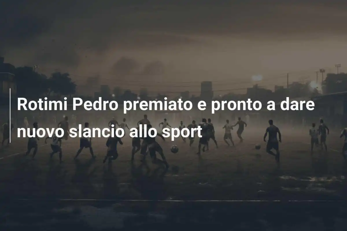 Rotimi Pedro premiato e pronto a dare nuovo slancio allo sport