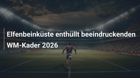 Elfenbeinküste enthüllt beeindruckenden WM-Kader 2026