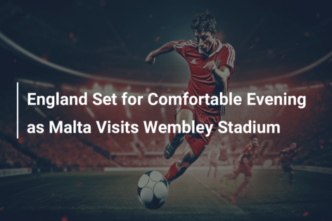 England Set for Comfortable Evening as Malta Visits Wembley Stadium