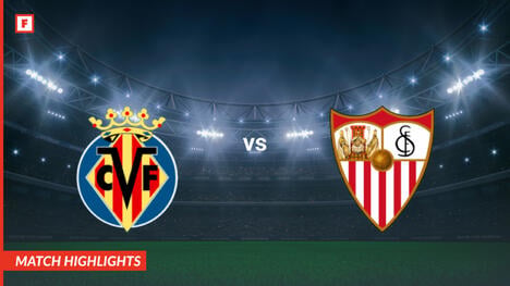 FC Villarreal - FC Sevilla tore und höhepunkte