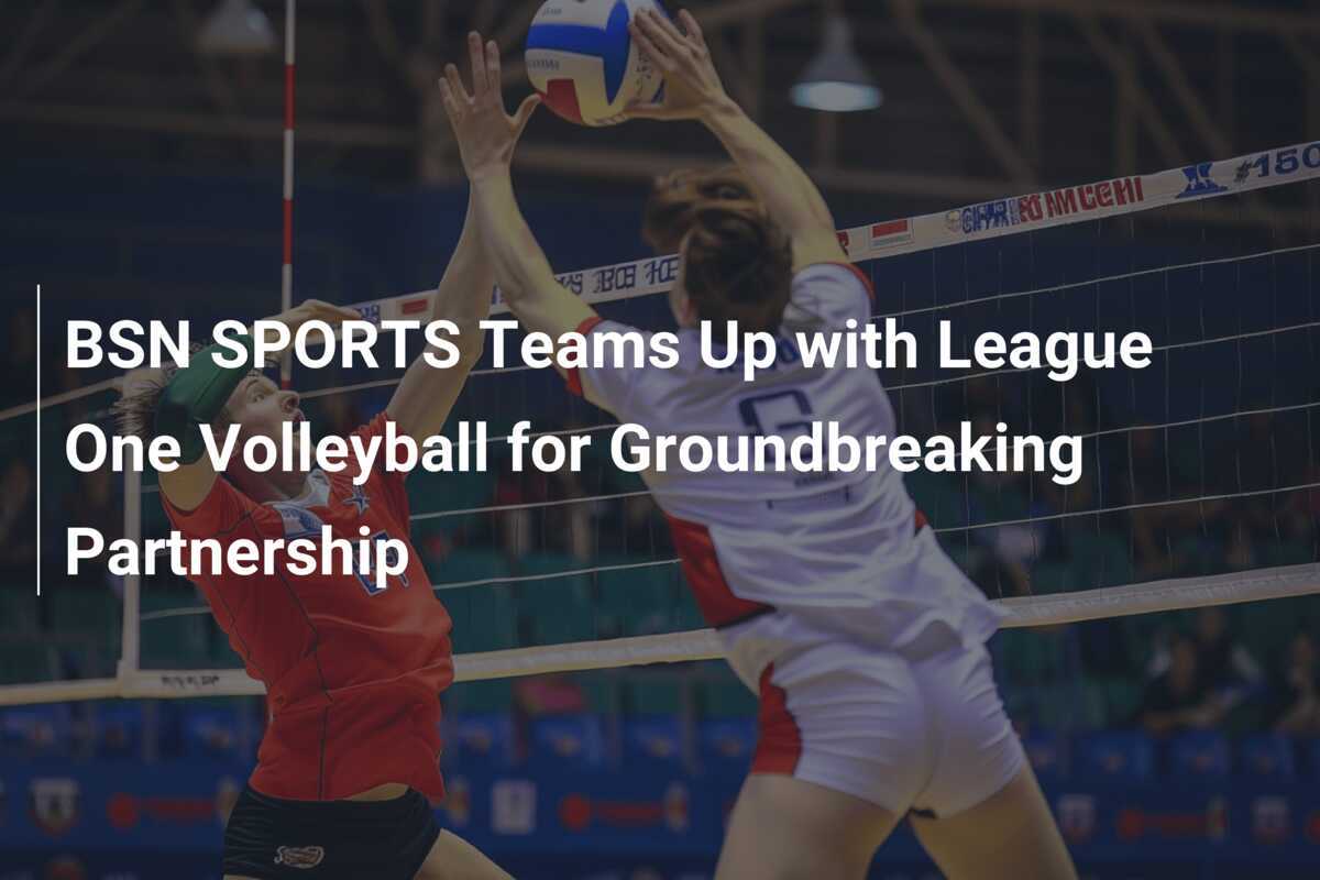 BSN SPORTS se asocia con League One Volleyball para una colaboración innovadora