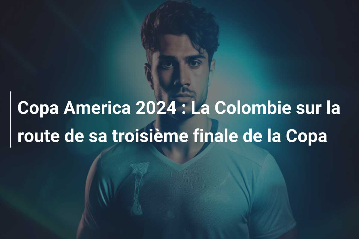Copa America 2024 : La Colombie sur la route de sa troisième finale de la Copa