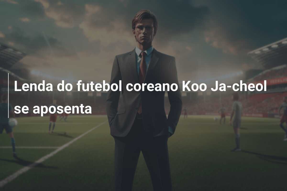 Lenda do futebol coreano Koo Ja-cheol se aposenta
