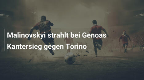 Malinovskyi strahlt bei Genoas Kantersieg gegen Torino
