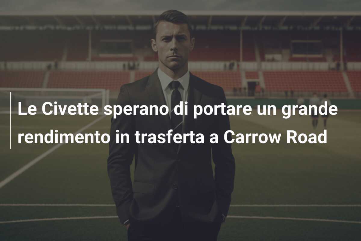 Le Civette sperano di portare un grande rendimento in trasferta a Carrow Road