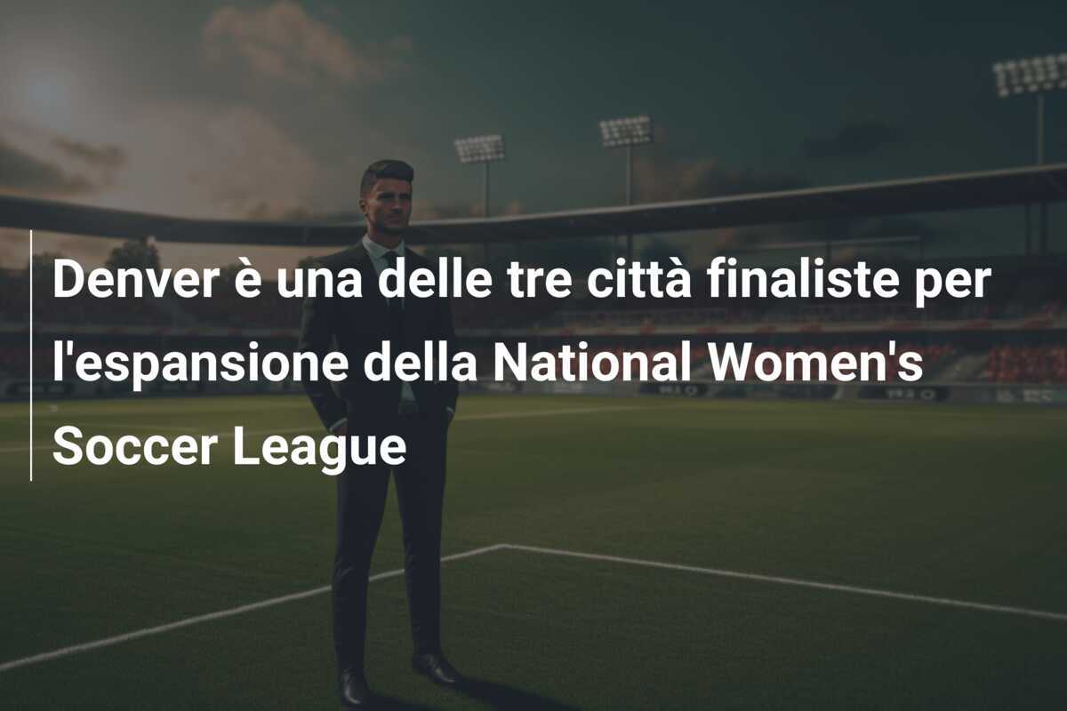 Denver è una delle tre città finaliste per l'espansione della National Women's Soccer League