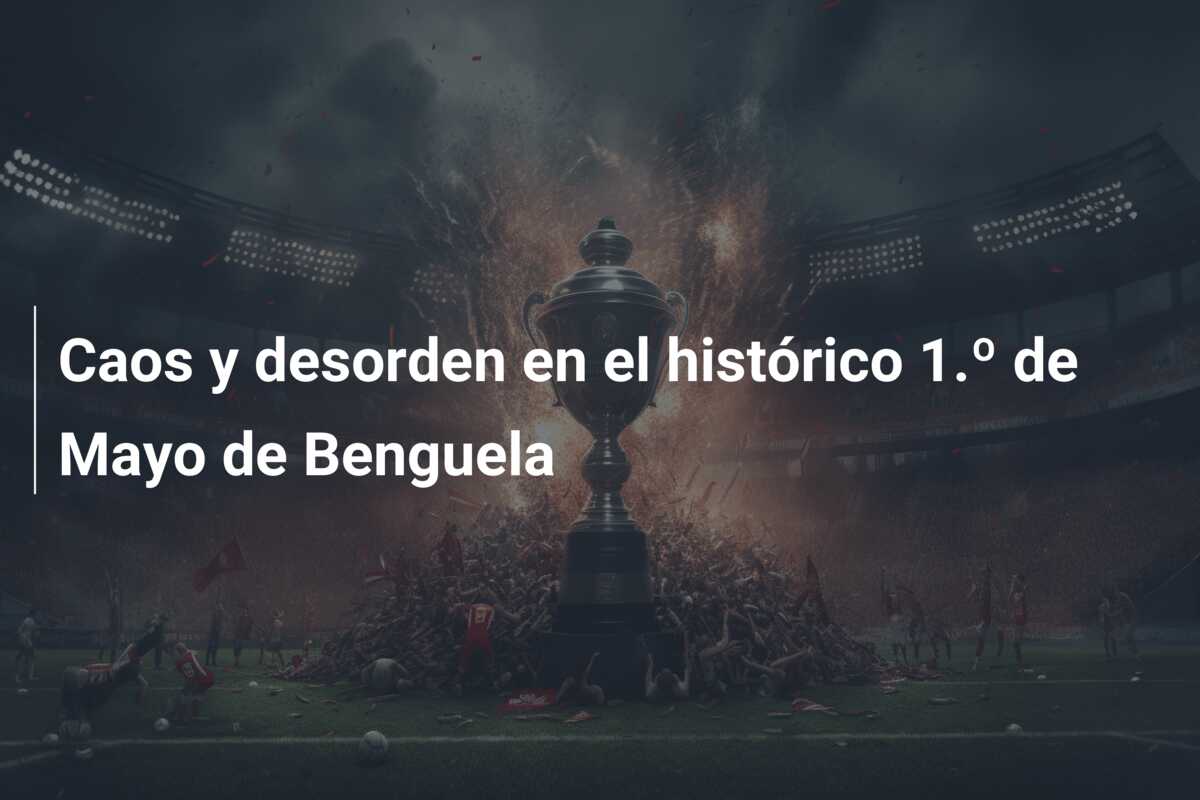 Caos y desorden en el histórico 1.º de Mayo de Benguela