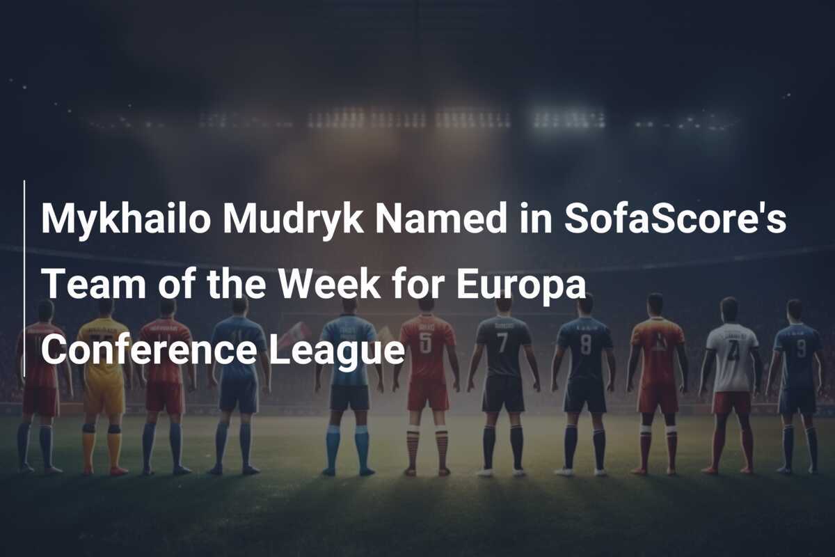 Mykhailo Mudryk Named in SofaScore's Team of the Week for Europa