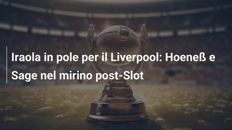 Iraola in pole per il Liverpool: Hoeneß e Sage nel mirino post-Slot