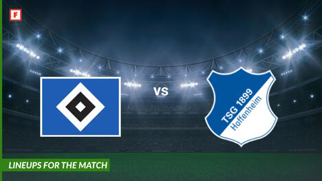 Hamburger SV gegen TSG 1899 Hoffenheim: Aufstellungen für das Spiel