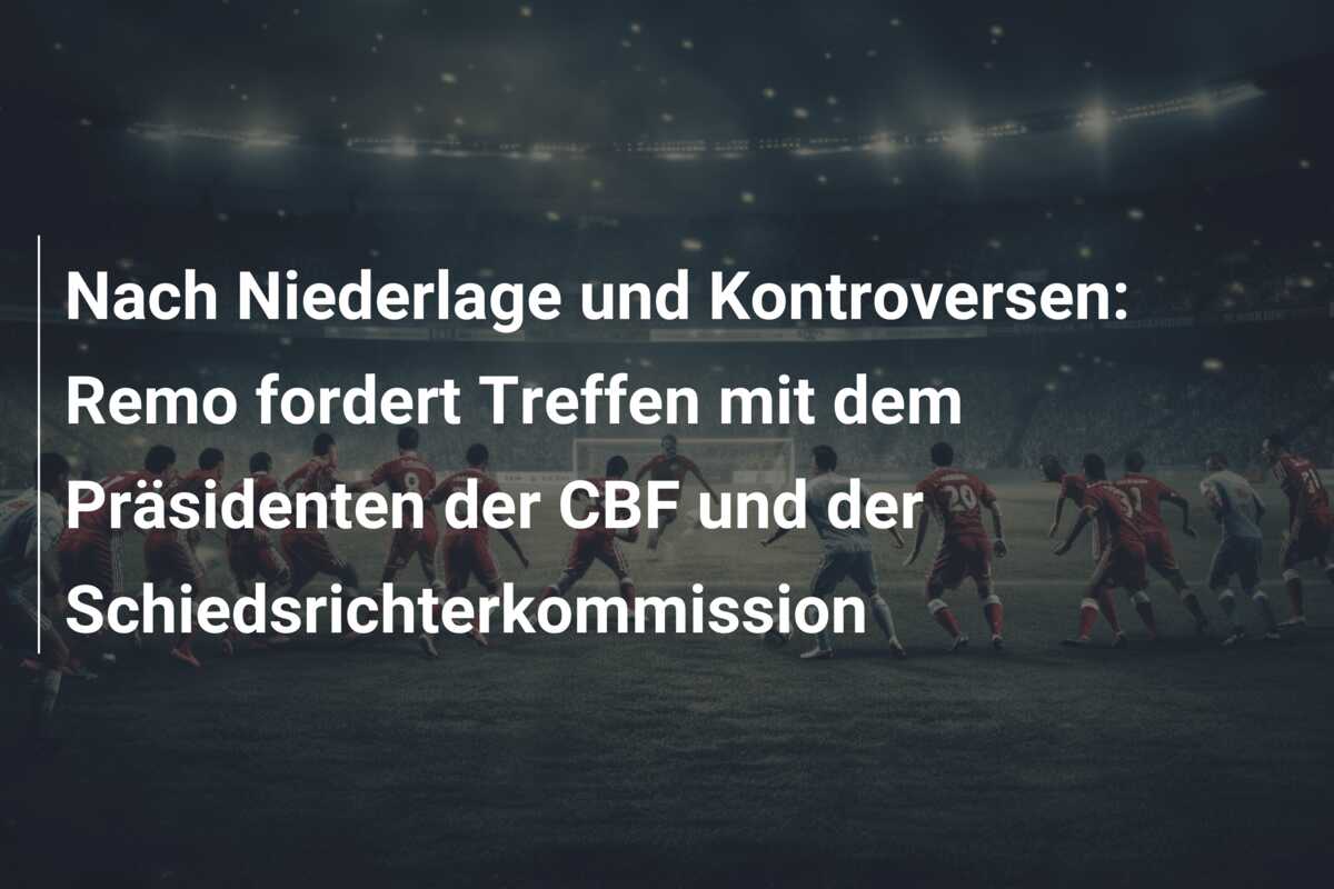 Nach Niederlage und Kontroversen: Remo fordert Treffen mit dem Präsidenten der CBF und der Schiedsrichterkommission