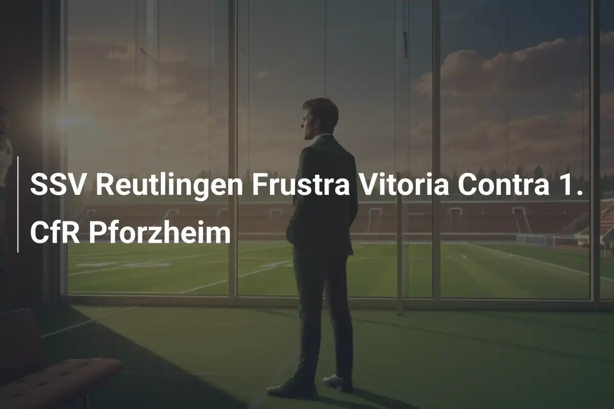SSV Reutlingen Frustra Vitoria Contra 1. CfR Pforzheim