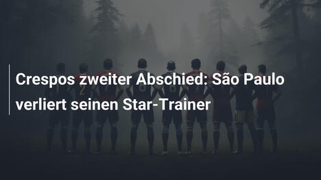 Crespos zweiter Abschied: São Paulo verliert seinen Star-Trainer
