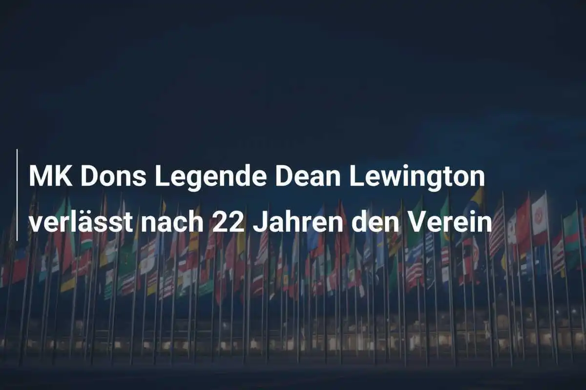 MK Dons Legende Dean Lewington verlässt nach 22 Jahren den Verein