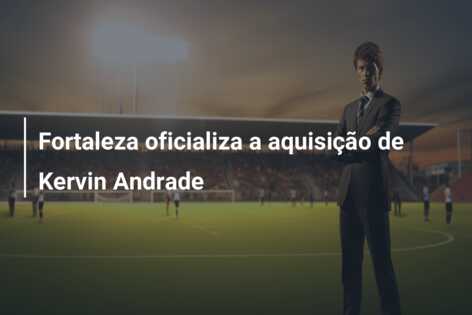 Fortaleza oficializa a aquisição de Kervin Andrade