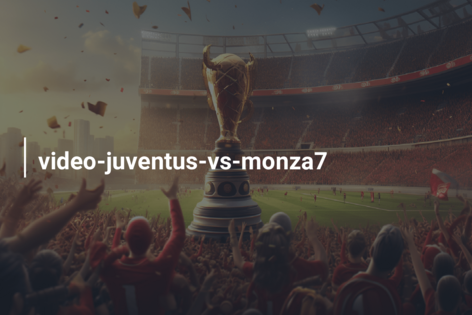 video-juventus-vs-monza7