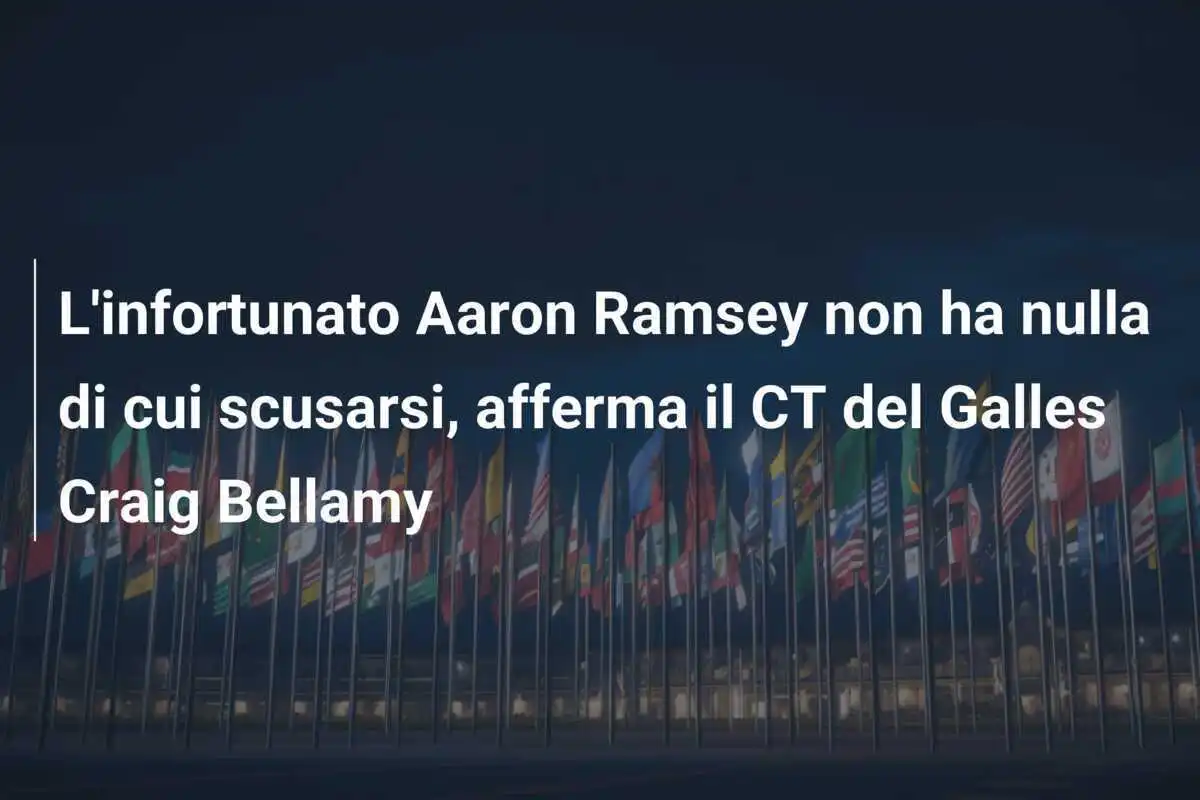 L'infortunato Aaron Ramsey non ha nulla di cui scusarsi, afferma il CT del Galles Craig Bellamy