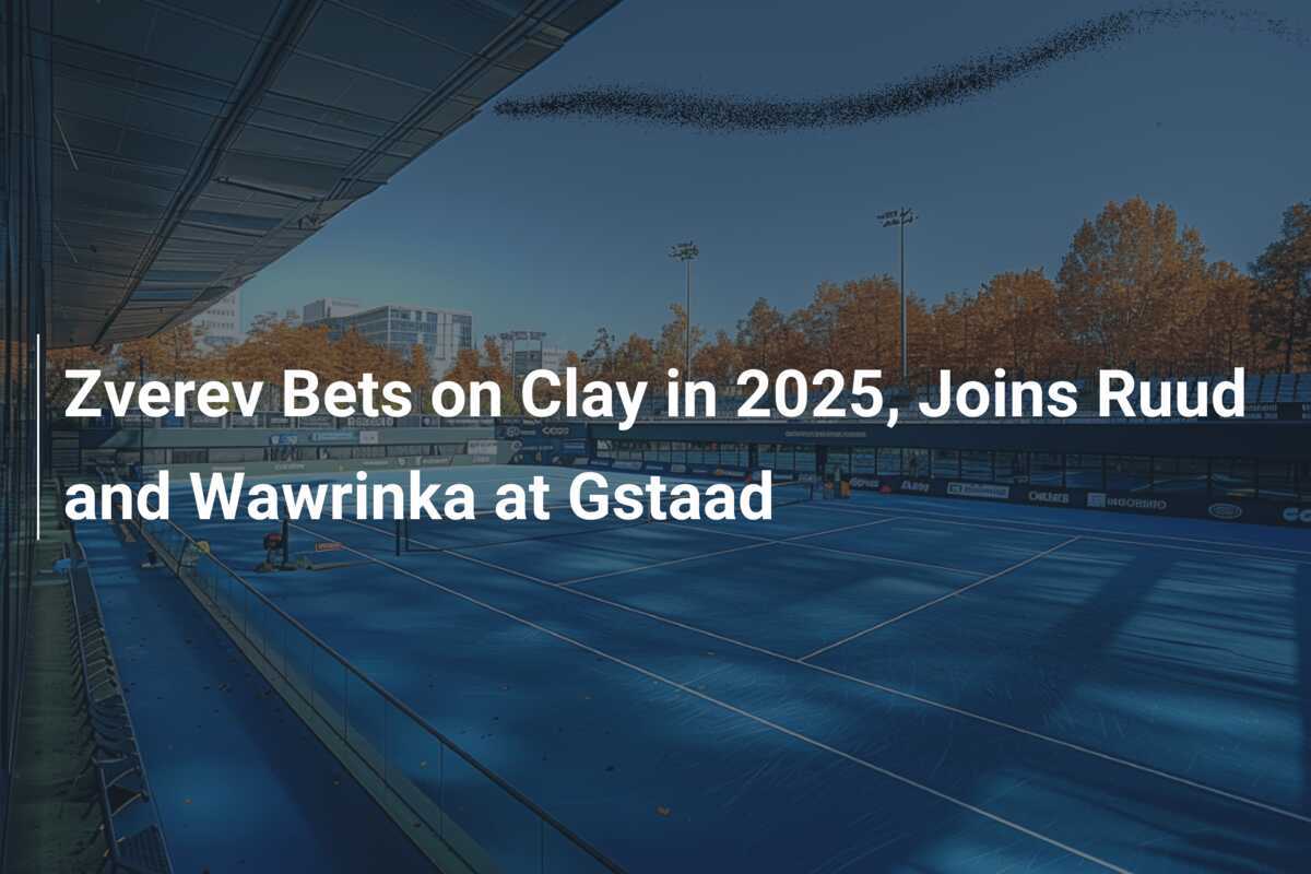 Zverev setzt 2025 auf Sand, tritt in Gstaad neben Ruud und Wawrinka an
