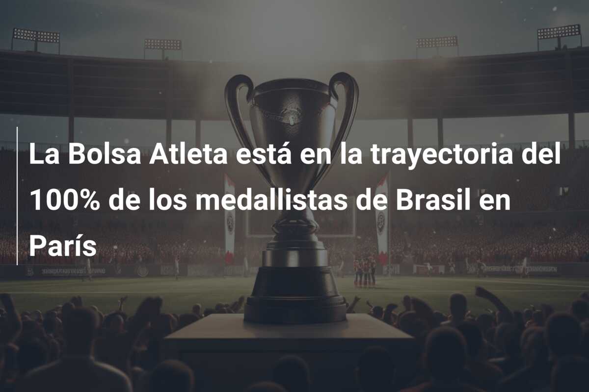 La Bolsa Atleta está en la trayectoria del 100% de los medallistas de Brasil en París