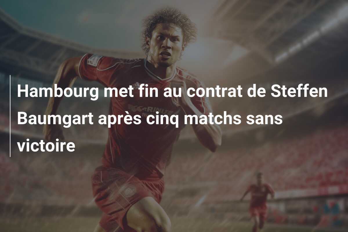 Hambourg met fin au contrat de Steffen Baumgart après cinq matchs sans victoire