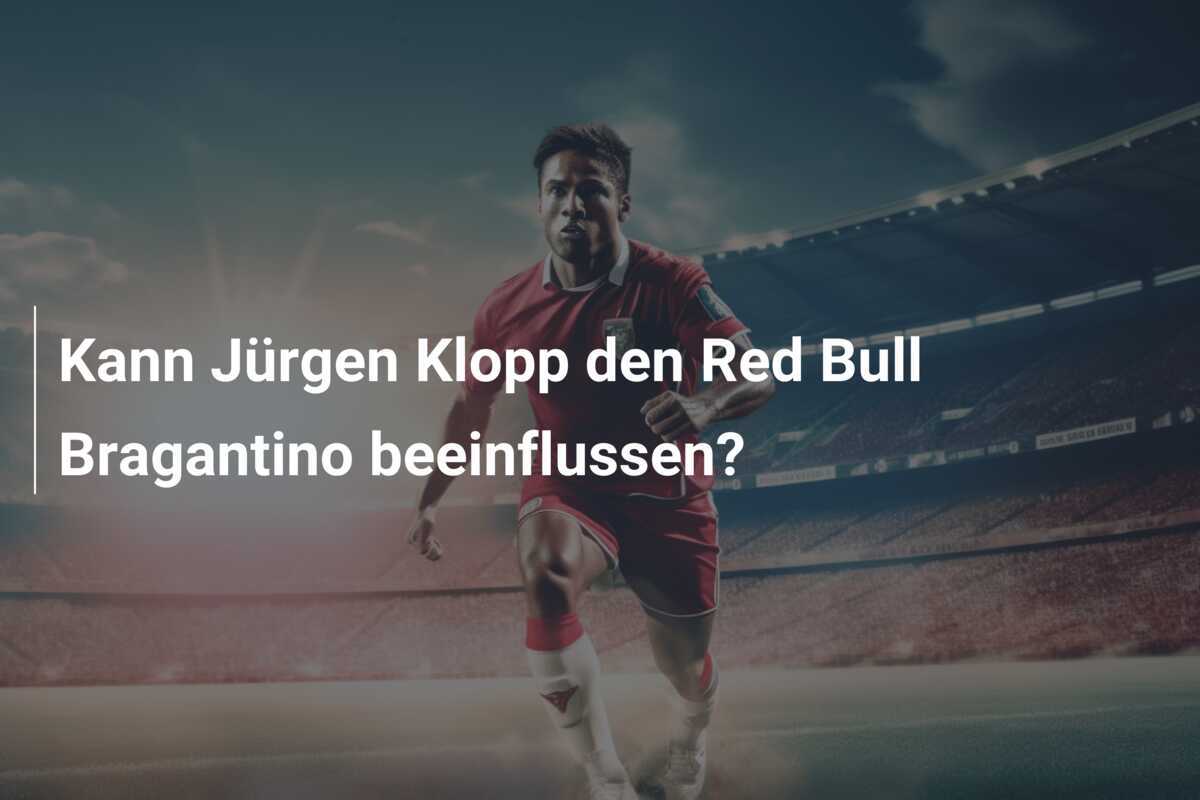 Kann Jürgen Klopp den Red Bull Bragantino beeinflussen?