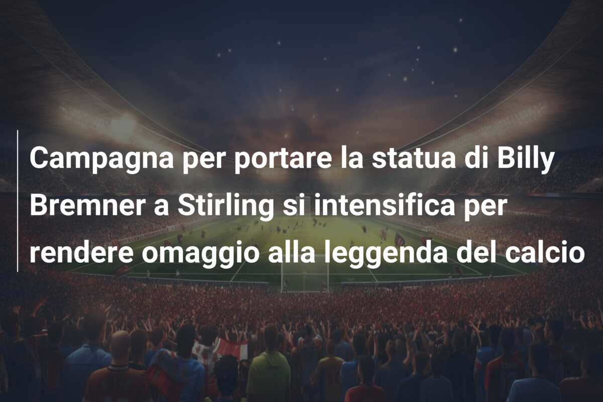 Campagna per portare la statua di Billy Bremner a Stirling si intensifica per rendere omaggio alla leggenda del calcio