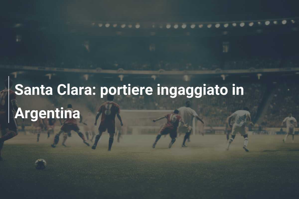 Santa Clara: portiere ingaggiato in Argentina