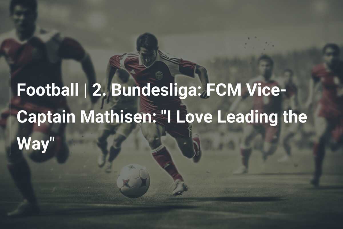 Fotbal | 2. Bundesliga: Vice-căpitanul FCM, Mathisen: "Îmi place să fiu lider"