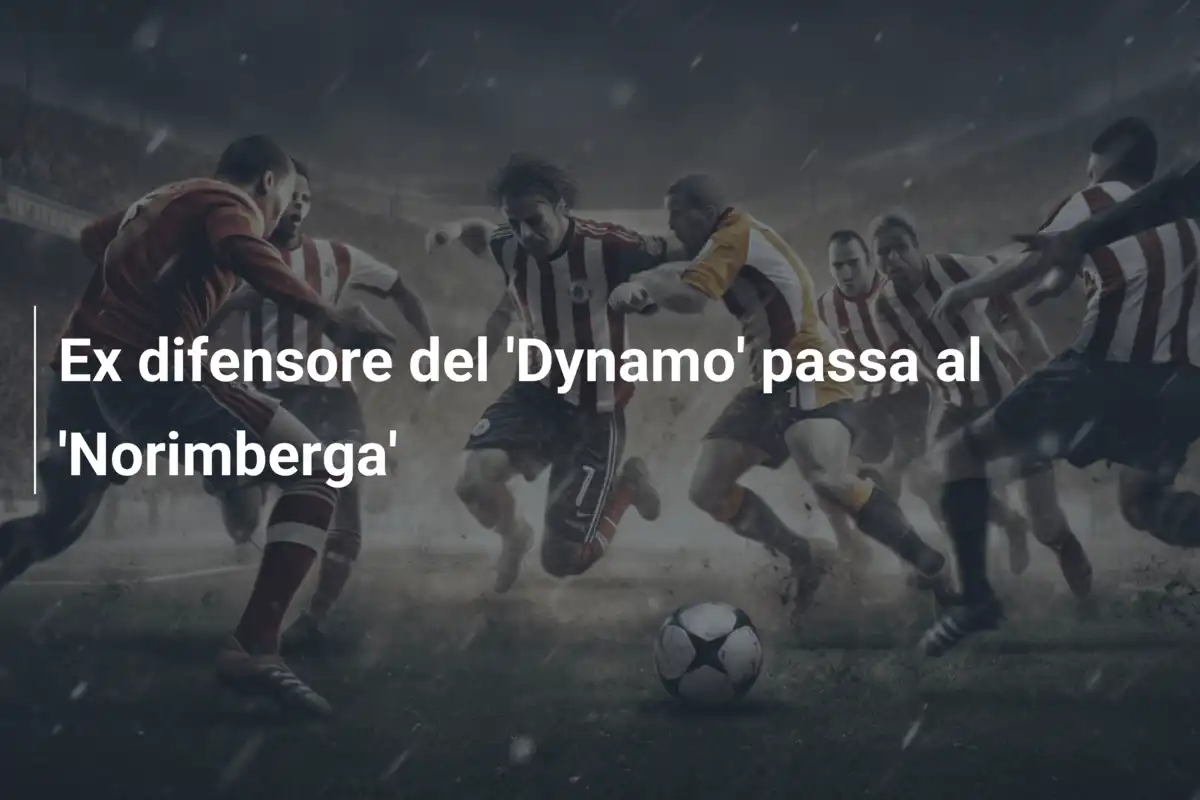 Ex difensore del 'Dynamo' passa al 'Norimberga'