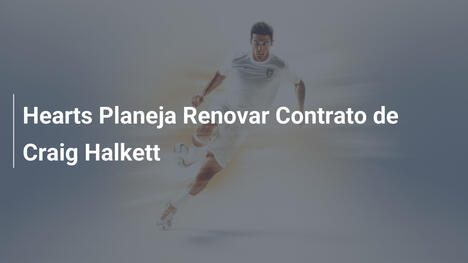 Hearts Planeja Renovar Contrato de Craig Halkett