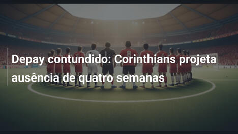 Depay contundido: Corinthians projeta ausência de quatro semanas