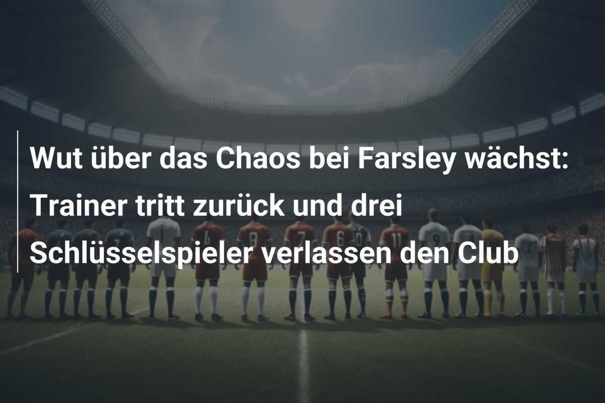 Wut über das Chaos bei Farsley wächst: Trainer tritt zurück und drei Schlüsselspieler verlassen den Club