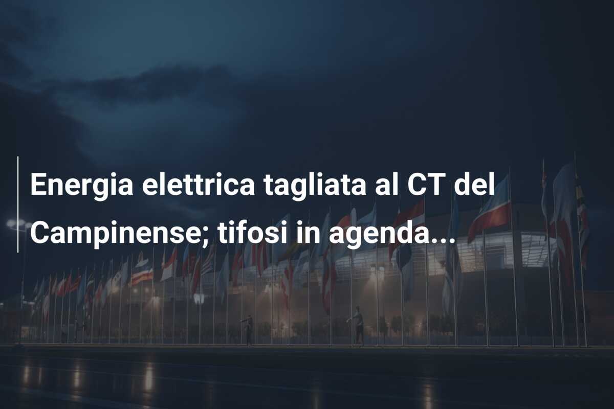 Energia elettrica tagliata al CT del Campinense; tifosi in agenda…