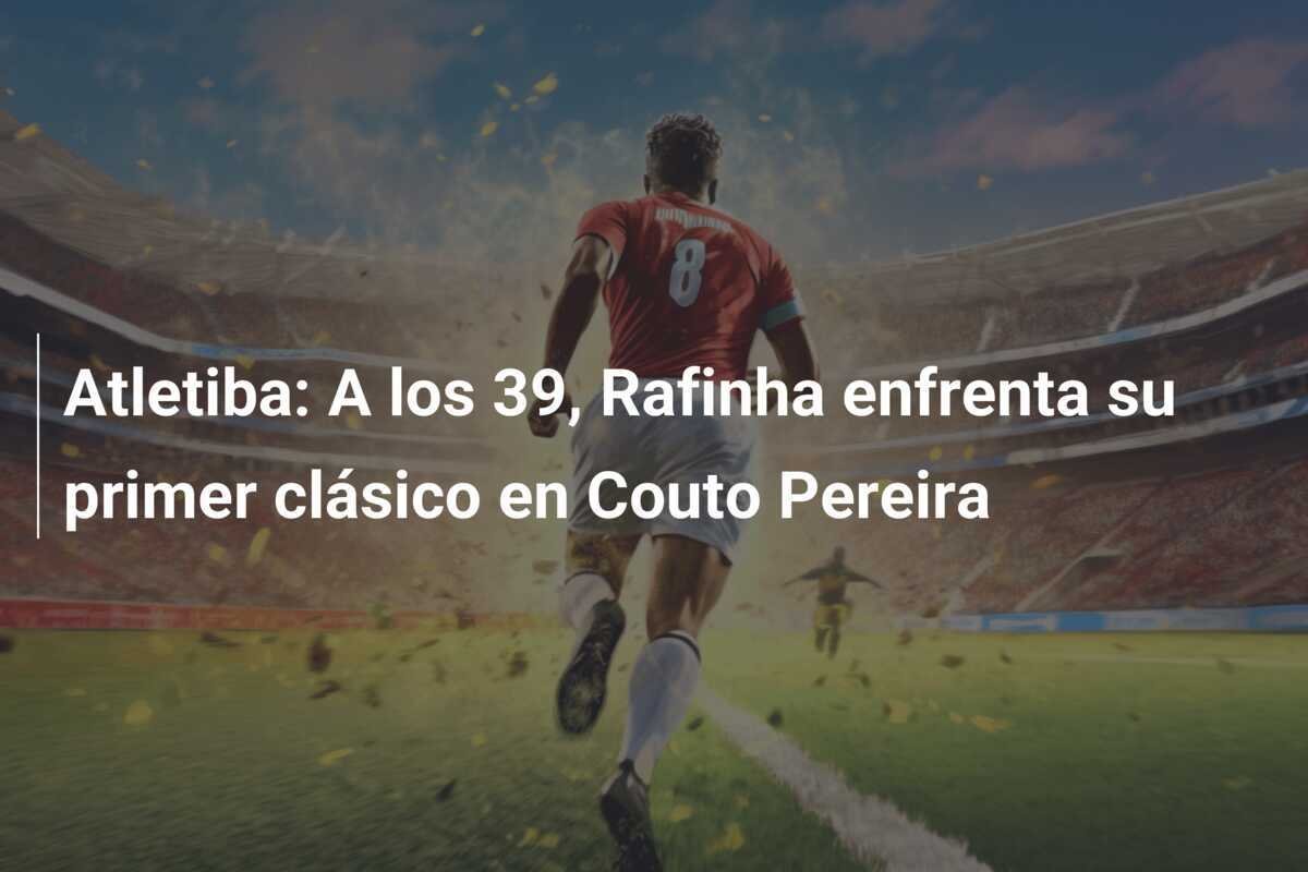 Atletiba: A los 39, Rafinha enfrenta su primer clásico en Couto Pereira
