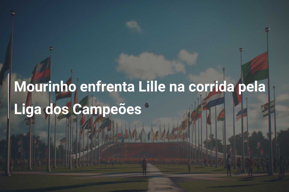 Mourinho enfrenta Lille na corrida pela Liga dos Campeões